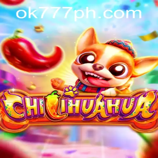 Dive into the Exciting World of CHILIHUAHUA: The OK777 Experience