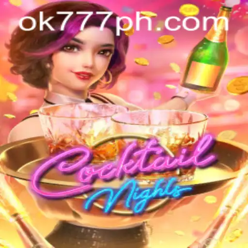 CocktailNights: An Exciting Gaming Experience with ok777