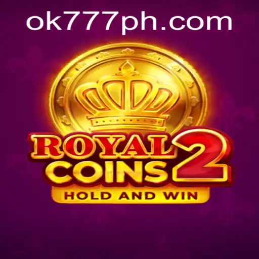 Discover the Thrills of RoyalCoins2 and the Exciting World of ok777